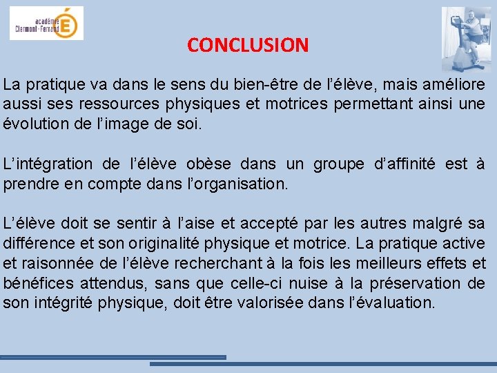 CONCLUSION La pratique va dans le sens du bien-être de l’élève, mais améliore aussi