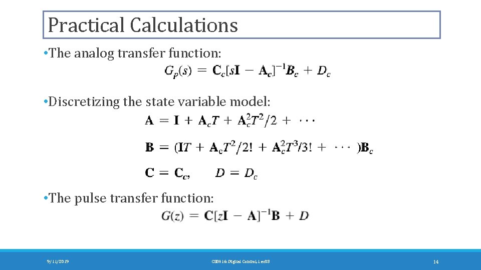 Practical Calculations • The analog transfer function: • Discretizing the state variable model: •
