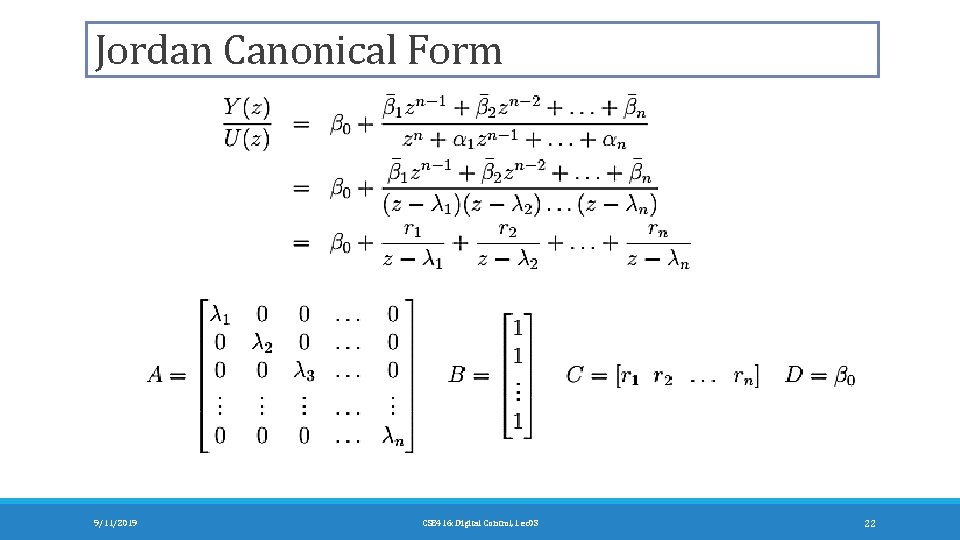 Jordan Canonical Form 9/11/2019 CSE 416: Digital Control, Lec 03 22 