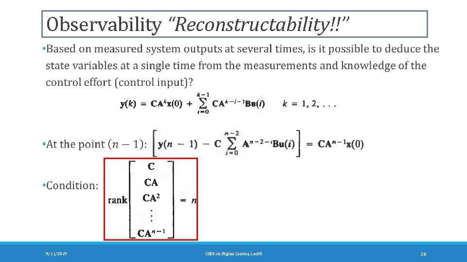 Observability “Reconstructability!!” 9/11/2019 CSE 416: Digital Control, Lec 03 26 