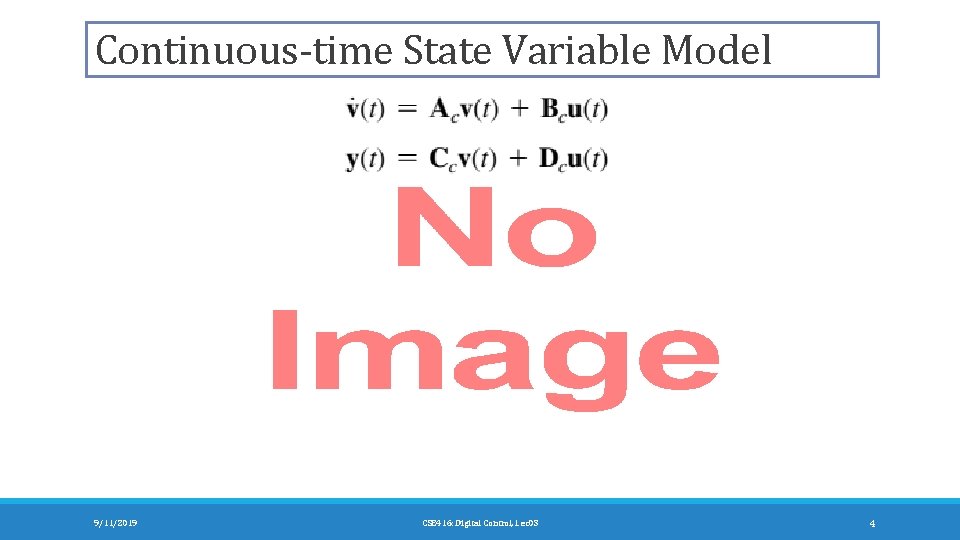 Continuous-time State Variable Model 9/11/2019 CSE 416: Digital Control, Lec 03 4 