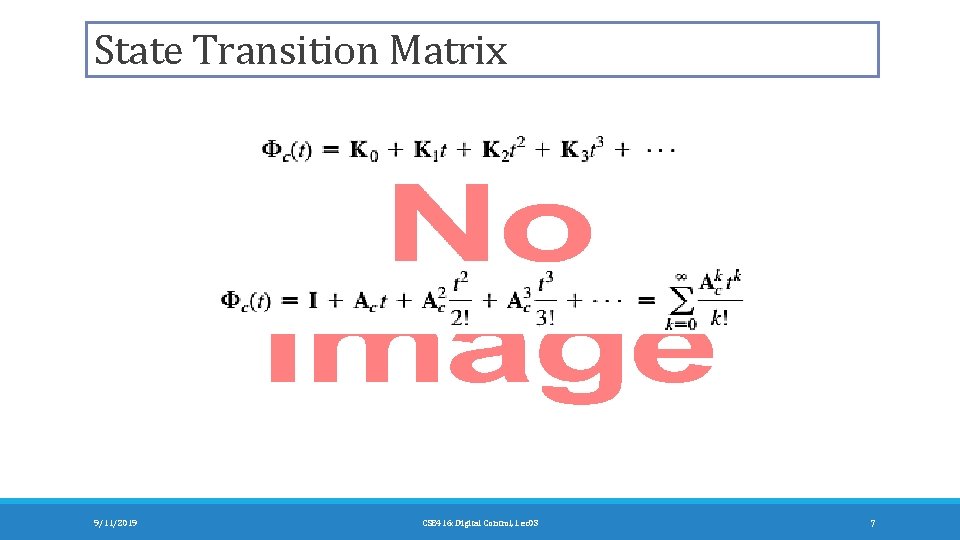 State Transition Matrix 9/11/2019 CSE 416: Digital Control, Lec 03 7 