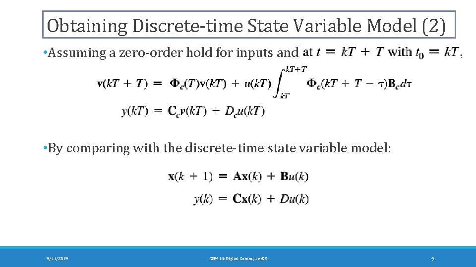 Obtaining Discrete-time State Variable Model (2) • Assuming a zero-order hold for inputs and