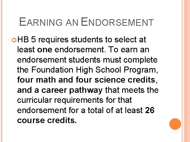ENDORSEMENT PATHWAYS 5 ENDORSEMENTS STEM Business and Industry