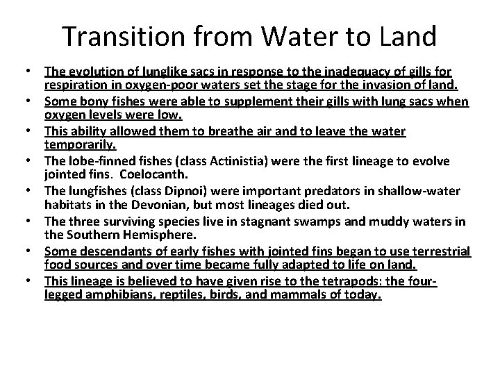 Transition from Water to Land • The evolution of lunglike sacs in response to