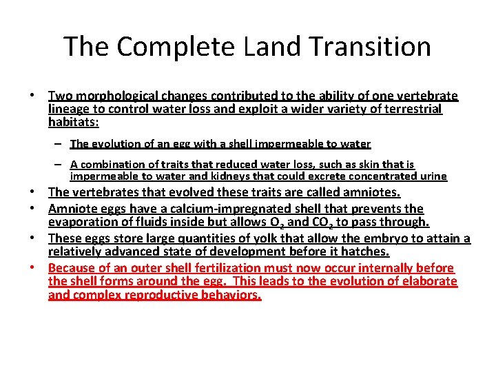 The Complete Land Transition • Two morphological changes contributed to the ability of one