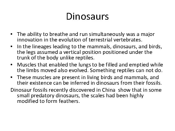 Dinosaurs • The ability to breathe and run simultaneously was a major innovation in