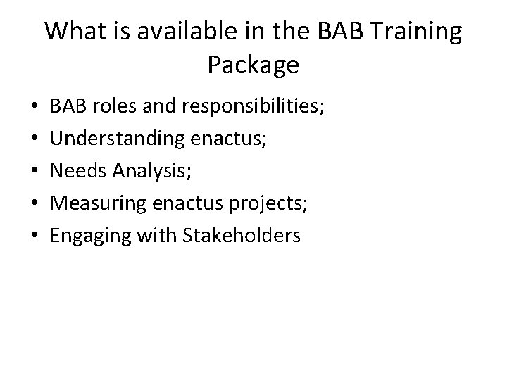 What is available in the BAB Training Package • • • BAB roles and