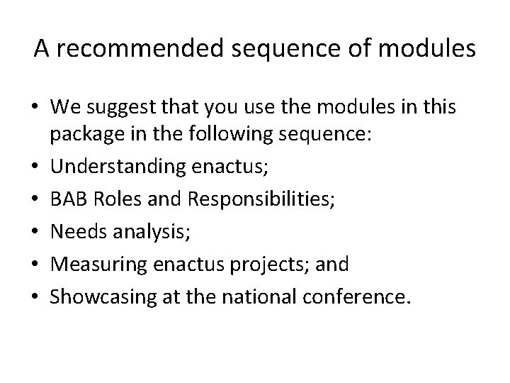 A recommended sequence of modules • We suggest that you use the modules in