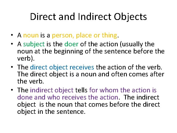 Direct and Indirect Objects • A noun is a person, place or thing. •