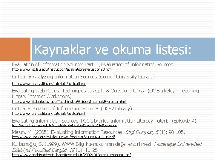 Kaynaklar ve okuma listesi: Evaluation of Information Sources Part II, Evaluation of Information Sources