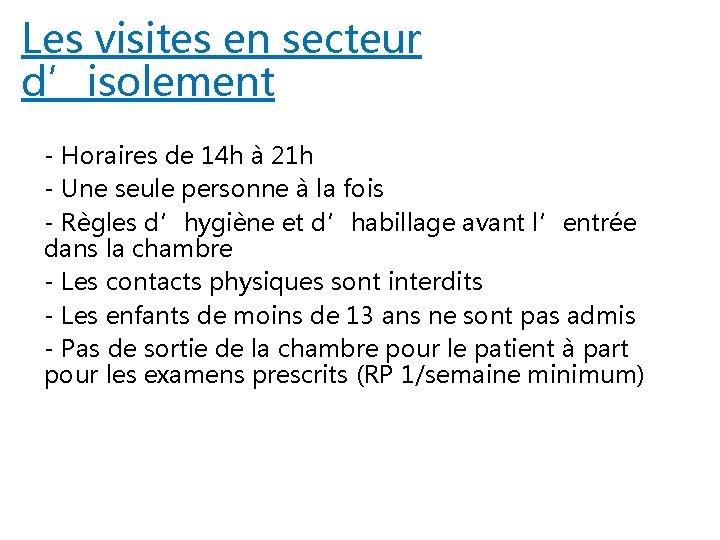 Les visites en secteur d’isolement - Horaires de 14 h à 21 h -