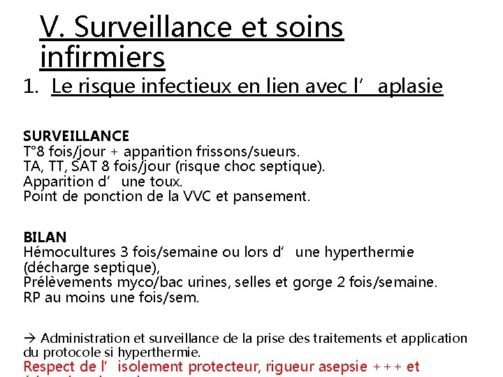 V. Surveillance et soins infirmiers 1. Le risque infectieux en lien avec l’aplasie SURVEILLANCE