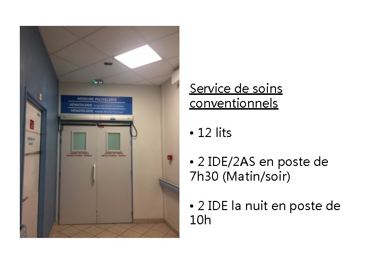 Service de soins conventionnels • 12 lits • 2 IDE/2 AS en poste de