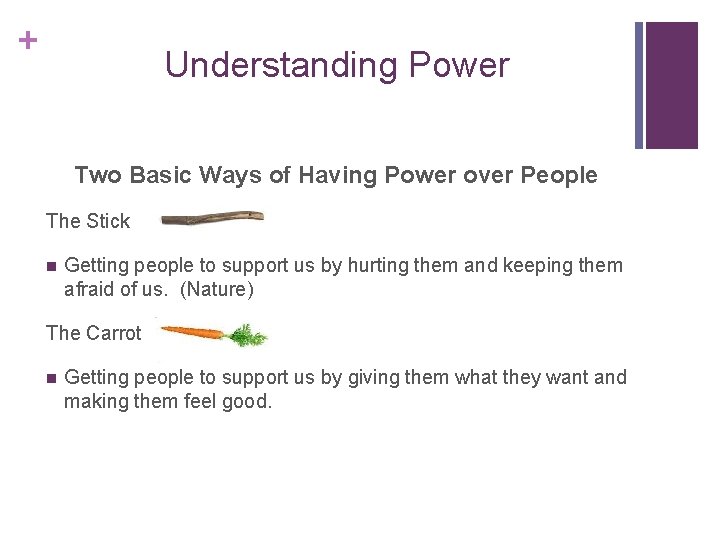 + Understanding Power Two Basic Ways of Having Power over People The Stick n