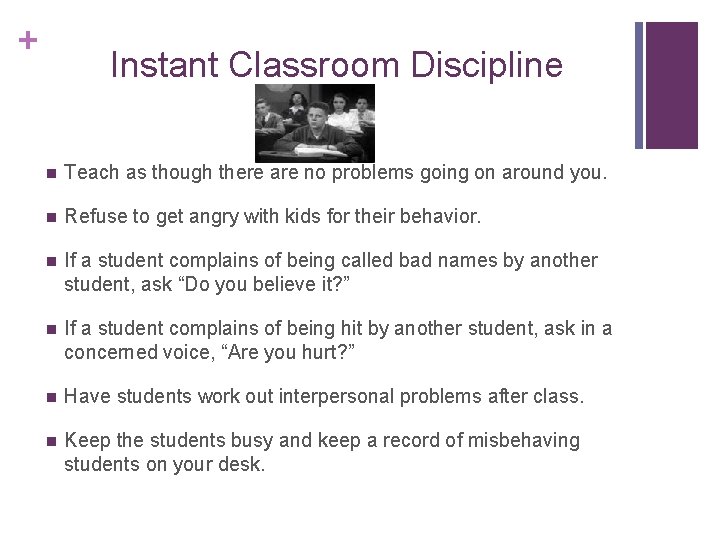 + Instant Classroom Discipline n Teach as though there are no problems going on