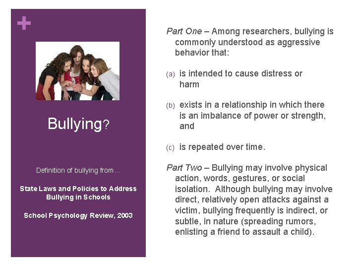 + Part One – Among researchers, bullying is commonly understood as aggressive behavior that: