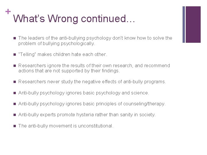 + What’s Wrong continued… n The leaders of the anti-bullying psychology don’t know how