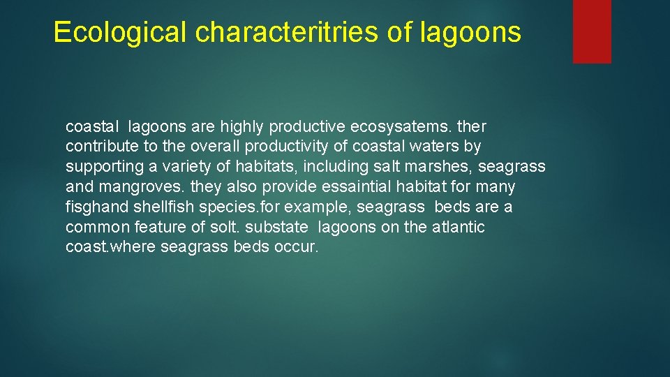 Ecological characteritries of lagoons coastal lagoons are highly productive ecosysatems. ther contribute to the