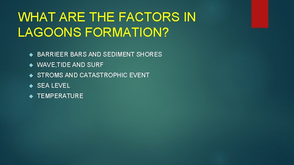 WHAT ARE THE FACTORS IN LAGOONS FORMATION? BARRIEER BARS AND SEDIMENT SHORES WAVE, TIDE