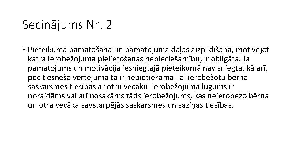 Secinājums Nr. 2 • Pieteikuma pamatošana un pamatojuma daļas aizpildīšana, motivējot katra ierobežojuma pielietošanas