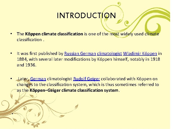 INTRODUCTION • The Köppen climate classification is one of the most widely used climate