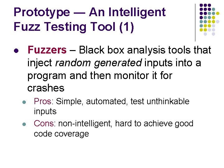 Prototype ― An Intelligent Fuzz Testing Tool (1) Fuzzers – Black box analysis tools