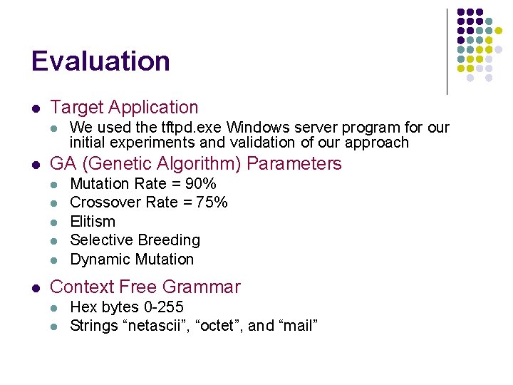 Evaluation l Target Application l l GA (Genetic Algorithm) Parameters l l l We