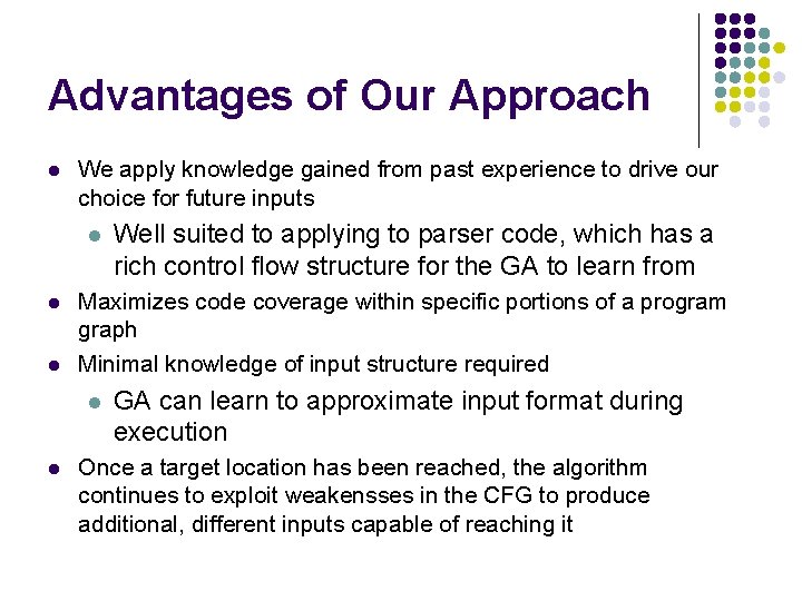 Advantages of Our Approach l We apply knowledge gained from past experience to drive