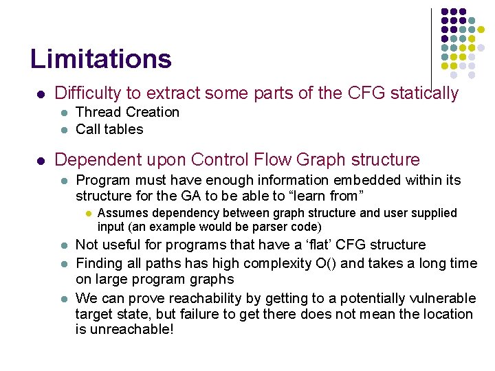 Limitations l Difficulty to extract some parts of the CFG statically l l l