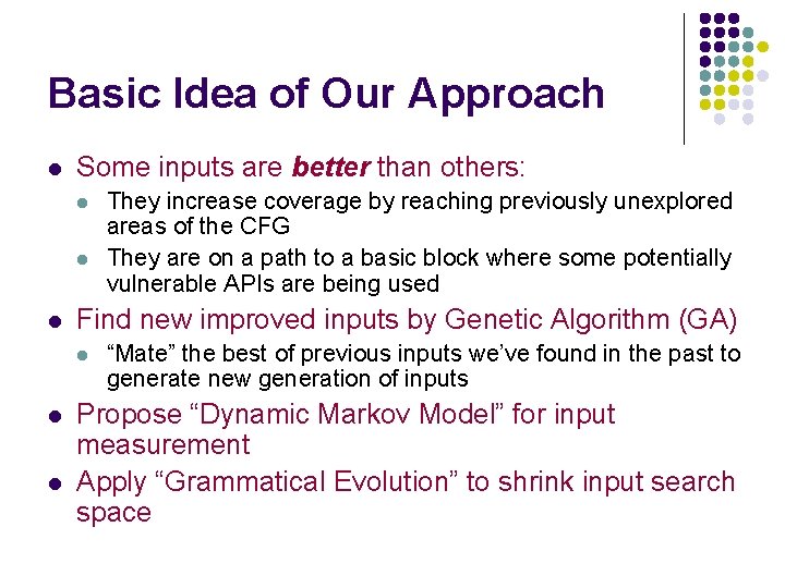 Basic Idea of Our Approach l Some inputs are better than others: l l