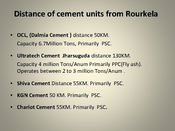 Distance of cement units from Rourkela • OCL, (Dalmia Cement ) distance 50 KM.