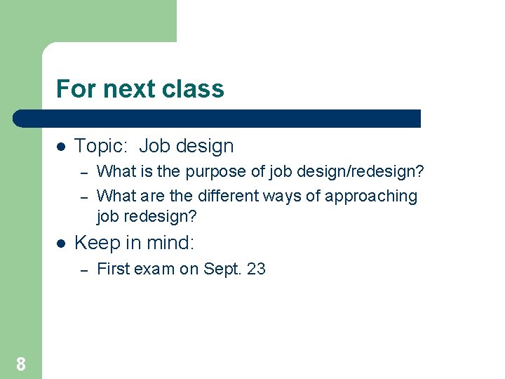 For next class l Topic: Job design – – l Keep in mind: –