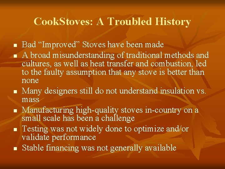 Cook. Stoves: A Troubled History n n n Bad “Improved” Stoves have been made