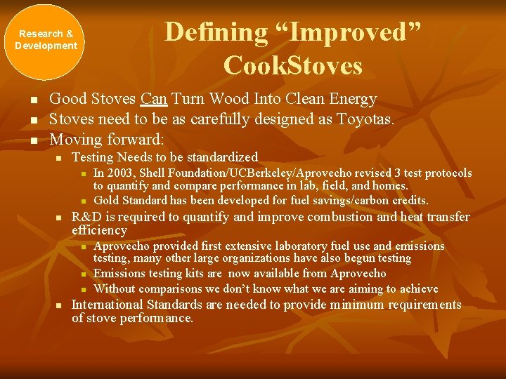 Defining “Improved” Cook. Stoves Research & Development n n n Good Stoves Can Turn