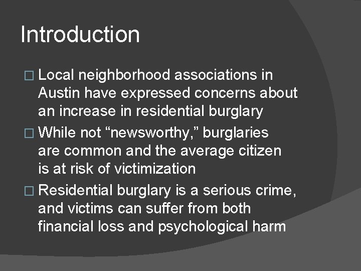 Introduction � Local neighborhood associations in Austin have expressed concerns about an increase in
