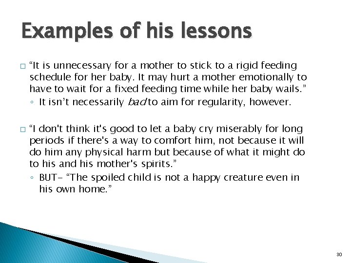 Examples of his lessons � � “It is unnecessary for a mother to stick
