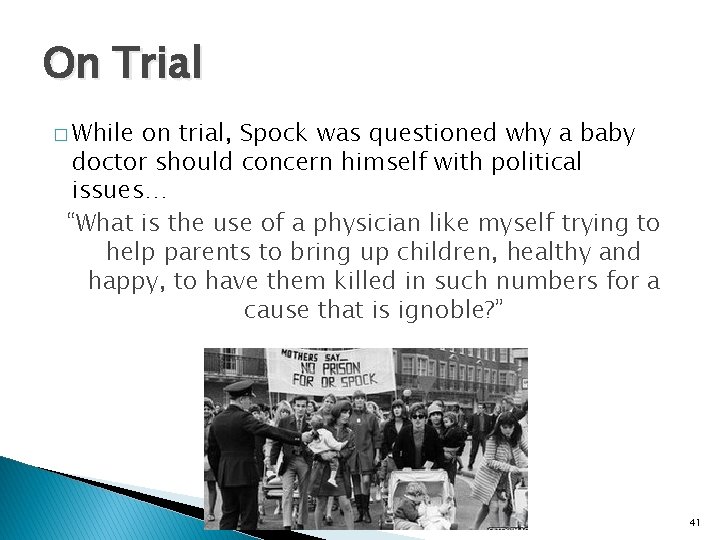 On Trial � While on trial, Spock was questioned why a baby doctor should