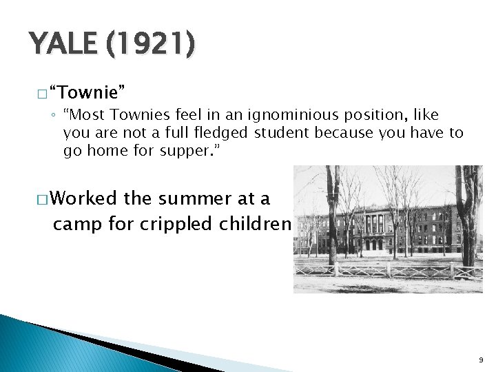 YALE (1921) � “Townie” ◦ “Most Townies feel in an ignominious position, like you