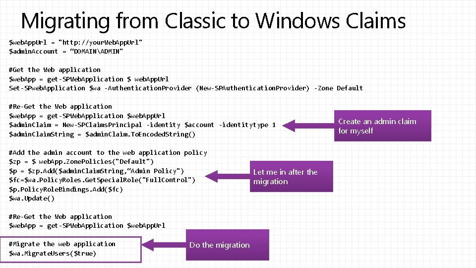 Migrating from Classic to Windows Claims $web. App. Url = "http: //your. Web. App. Migrating from Classic to Windows Claims $web. App. Url = "http: //your. Web. App.
