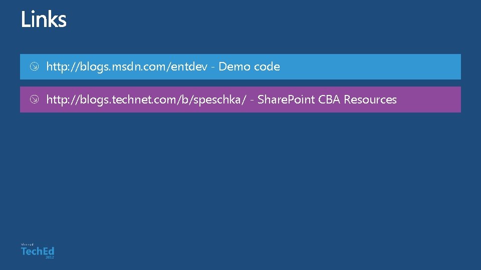 http: //blogs. msdn. com/entdev - Demo code http: //blogs. technet. com/b/speschka/ - Share. Point http: //blogs. msdn. com/entdev - Demo code http: //blogs. technet. com/b/speschka/ - Share. Point