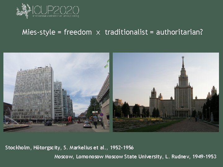 Mies-style = freedom x traditionalist = authoritarian? Stockholm, Hötorgscity, S. Markelius et al. ,