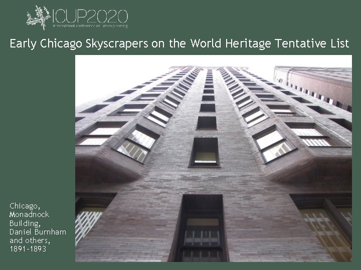 Early Chicago Skyscrapers on the World Heritage Tentative List Chicago, Monadnock Building, Daniel Burnham