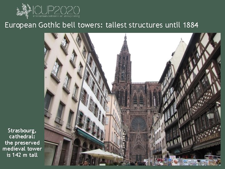 European Gothic bell towers: tallest structures until 1884 Strasbourg, cathedral: the preserved medieval tower