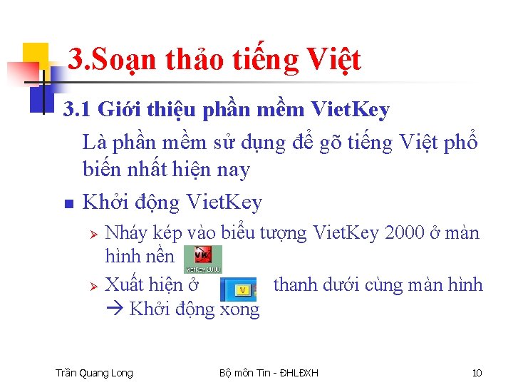 3. Soạn thảo tiếng Việt 3. 1 Giới thiệu phần mềm Viet. Key Là