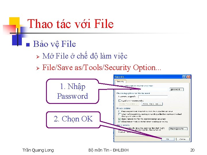 Thao tác với File n Bảo vệ File Ø Ø Mở File ở chế