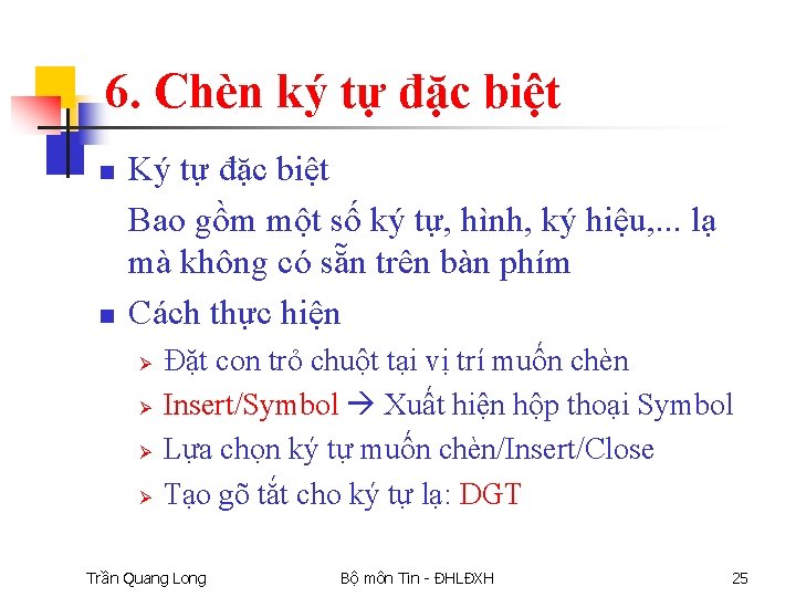 6. Chèn ký tự đặc biệt n n Ký tự đặc biệt Bao gồm