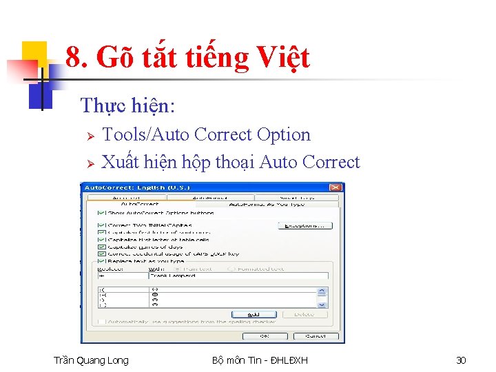 8. Gõ tắt tiếng Việt Thực hiện: Ø Ø Tools/Auto Correct Option Xuất hiện