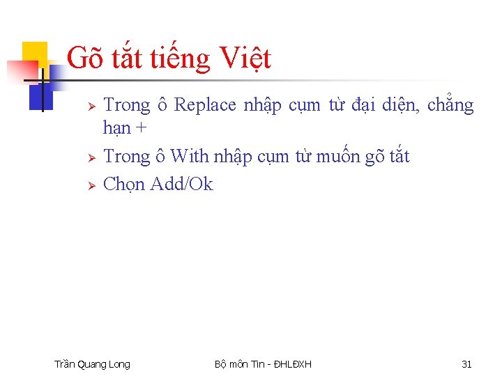 Gõ tắt tiếng Việt Ø Ø Ø Trong ô Replace nhập cụm từ đại