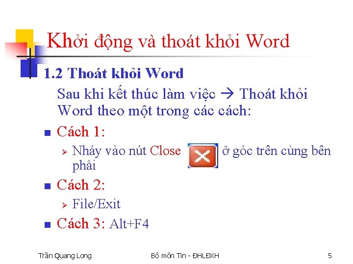 Khởi động và thoát khỏi Word 1. 2 Thoát khỏi Word Sau khi kết